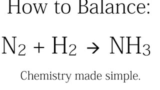 How to Balance N2  H2  NH3 Synthesis of Ammonia [upl. by Maxfield]