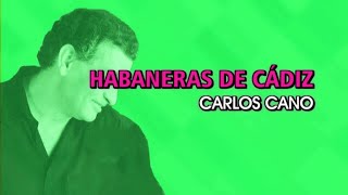 Carlos Cano  Habaneras de Cádiz Karaoke [upl. by Adnawal631]