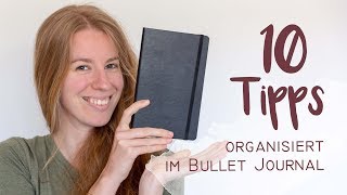 10 Tipps  Organisiert im Bullet Journal  Notizbuch  Tagebuch [upl. by Nnailuj]