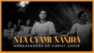 NTA CYAMUNANIRA  Ambassadors of Christ Choir 2024 [upl. by Demb]