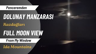 Kazdağlarında Dolunay Manzarası 🌕 kazdağları [upl. by Eidok]