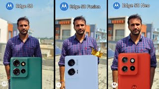 Moto edge 50 Neo Vs Moto Edge 50 Fusion Vs Moto edge 50 Camera Test  Camera Comparison [upl. by Ittam]