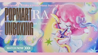 POPMART AZURA A Dream About Stars series fullcase unboxing [upl. by Cynara]