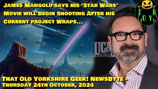 James Mangold Says His Star Wars Movie Is His Next Project  TOYG News Byte  24th October 2024 [upl. by Etteraj]