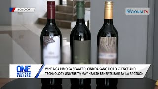 One Western Visayas Wine nga himo sa seaweed may health benefits base sa pagtuon sa ISATU [upl. by Allard]