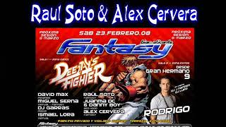 RAUL SOTO amp ALEX CERVERA  FANTASY DJS FIGHTERS 23022008 [upl. by Odnalref]