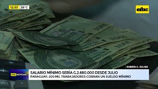 Salario mínimo sería G 2680000 desde julio [upl. by Oiramrej]