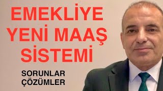 YASA GELİYOR EMEKLİYE YENİ MAAŞ SİSTEMİ MAAŞTAKİ SORUNLAR VE ÇÖZÜMLER [upl. by Anid929]