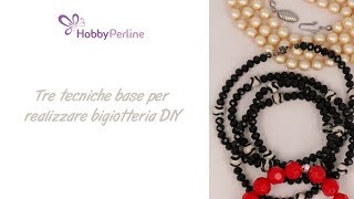 Bigiotteria fai da te 3 Tecniche che DEVI conoscere  TECNICA  HobbyPerlinecom [upl. by Humphrey]