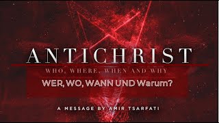 Der Antichrist  Wer Wo Wann und Warum  Amir Tsarfati [upl. by Humfrey]