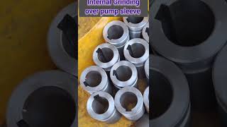 internal grinding over pump sleeves to remove Sharp edges of keyway [upl. by Scrivens]