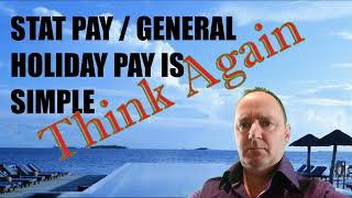 Stat Pay  General Holiday Pay calculations are simple  Think Again [upl. by Jordan970]