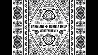 Garmiani  Bomb A Drop Morten Remix [upl. by Ynatirb956]