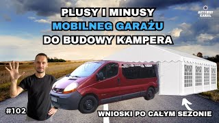 Plusy i minusy MOBILNEGO GARAŻU do budowy kampera Wnioski po całym sezonie użytkowania [upl. by Aitsirhc]