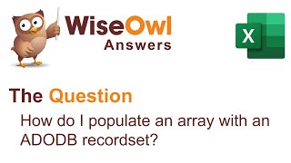 Wise Owl Answers  How do I populate an array with an ADODB recordset [upl. by Ermin]