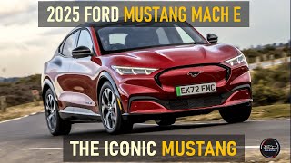 2025 FORD MUSTANG MACH E A POWERFUL ELECTRIC SUV [upl. by Corvin949]