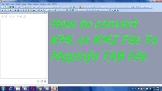 How to convert KML or KMZ File To MapInfo TAB File [upl. by Nido]