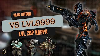 mag latron incarnon vs lvl9999level cap kappa [upl. by Lyj]