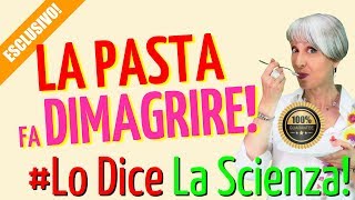 DIMAGRIRE mangiando anche la PASTA FUNZIONA Ecco i MOTIVI SCIENTIFICI [upl. by Assiroc]