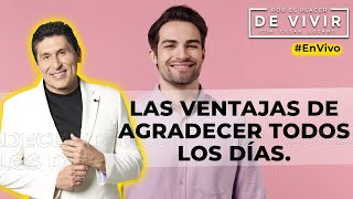 El poder del agradecimiento diario Por el Placer de Vivir con César Lozano [upl. by O'Dell]