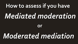 Understand the concepts of mediated moderation and moderated mediation [upl. by Afatsom]