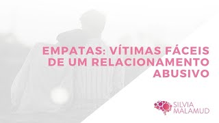 EMPATAS VÍTIMAS FÁCEIS DE RELACIONAMENTOS ABUSIVOS [upl. by Troth]