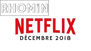 Récap Netflix décembre 2018 [upl. by Aurora]