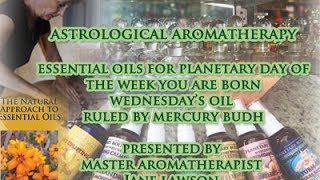 Astrological Aromatherapy Born on a Wednesday ruled by Mercury Your Essentials Oils for wellbeing [upl. by Atiuqihc]