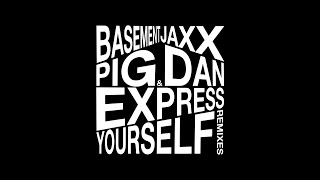 Basement Jaxx  Express Yourself PigampDan Dark Laser Mix [upl. by Areht414]