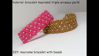 tutoriel bracelet macramé triple arceaux perlé DIY macrame bracelet with beads [upl. by Tsiuqram]