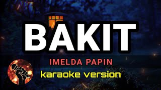 BAKIT  IMELDA PAPIN karaoke version [upl. by Abie]