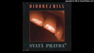 08Divokej Bill  Svatá pravda [upl. by Rajewski581]