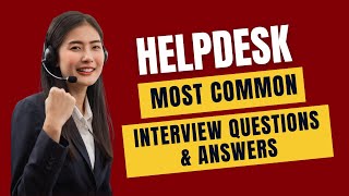 Helpdesk Interview Questions and Answers for 2024 [upl. by Eiramanig872]