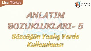 ANLATIM BOZUKLUKLARI  5  SÖZCÜĞÜN YANLIŞ YERDE KULLANILMASI [upl. by Niattirb25]