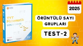 345 TYT MATEMATİK SORU BANKASI ÇÖZÜMLERİ  ÖRÜNTÜLÜ SAYI GRUPLARI  TEST 2  2025 [upl. by Neik]