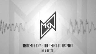 Heavens Cry  Till Tears Do Us Part MKN Remix  Free Download [upl. by Dean]