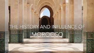 A Brief History and Influence of Morocco [upl. by Philbert]