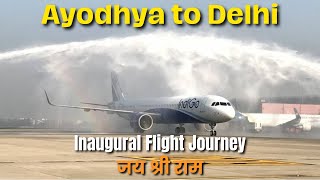 AYODHYA to DELHI  INAUGURAL Flight Journey  Ayodhya Intl Airport  Indigo A320 MAIDEN Flight [upl. by Duomham]