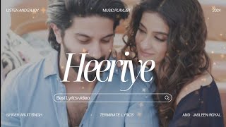 Heeriye Lyrics  Arijit Singh Jasleen Royal Dulquer Salmaan  Aditya Sharma  Taani Tanvir [upl. by Kohn]