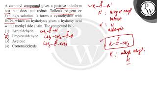 A carbonyl compound gives a positive iodoform test but does not reduce Tollens reagent or Fehli [upl. by Direj]