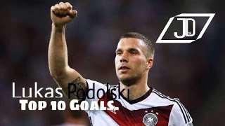 Lukas Podolski Top 10 Goals [upl. by Anaoy13]