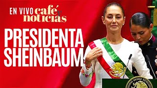 EnVivo CaféYNoticias ¬ Claudia Sheinbaum hace historia protesta como primera mujer Presidenta [upl. by Mcmath869]