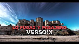 VERSOIX  Lo Fugaz y Pasajero Videoclip Oficial [upl. by Bernita]