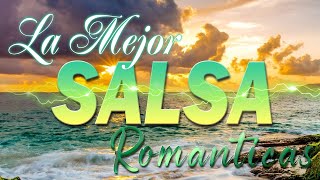 Las 100 Canciones SALSA Romanticas Inmortales🎺 SALSA Romanticas Viejitas en 8090s 💖 SALSA Mix 2024 [upl. by Bowra811]