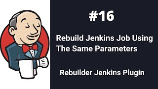 How To Rebuild Jenkins Job Using The Same Parameters Of Last Build  Rebuilder Plugin of Jenkins [upl. by Yoc]