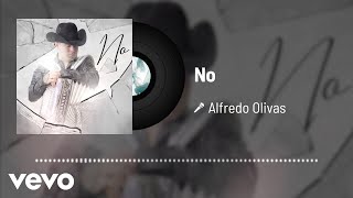 Alfredo Olivas  No Audio [upl. by Sirk34]