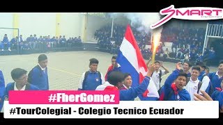 Colegio Tecnico Ecuador junto a FherGomez I TourColegial2017 Quito  Ecuador [upl. by Fidole]