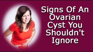 Warning Signs Of An Ovarian Cyst You Shouldnt Ignore [upl. by Brown]