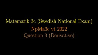 DERIVATIVE in Swedish National Exams NpMa3c vt 2022 Question 3 shorts maths mathematics [upl. by Annaerdna]