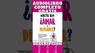 ¿Amar o Depender Cómo Superar el Apego Afectivo Audiolibro 🎧 de Walter Riso shorts [upl. by Nonnaer]